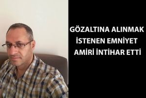 Gzaltna alnmak istenen emniyet amiri intihar etti