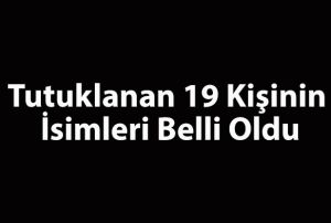 Melikah operasyonunda tutuklananlarn isimleri belli oldu