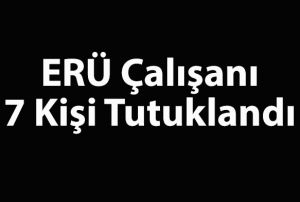 ER alan 7 kii tutukland 
