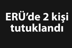 ER'de 2 kii tutukland