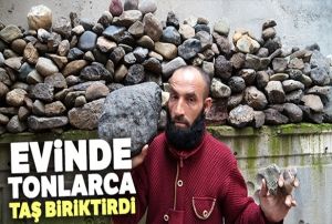 Evinde tonlarca ta biriktirdi