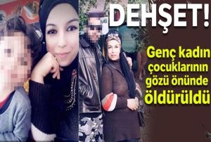 Gen kadn ocuklarnn gzleri nnde ldrld
