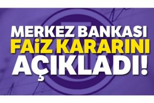 Merkez Bankas faiz kararn aklad!