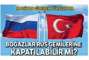 'u an Rusya'ya Boazlar kapatamayz'
