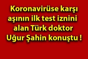  Koronavirse kar ann ilk test iznini  alan Trk doktor konutu  