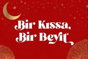 Bir Kssa & Bir Beyit -2 