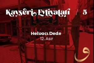 Kayseri Evliyalar: HELVACI DEDE