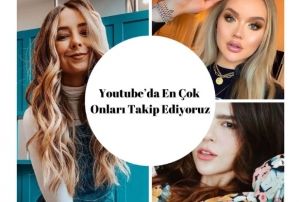 Youtubeda en ok onlar takip ediyoruz