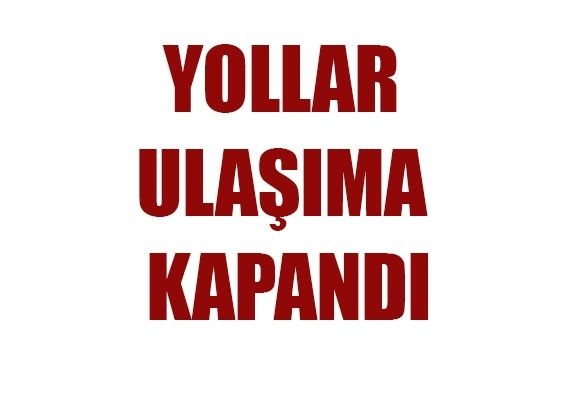 Kayseri'de yollar ulaşıma kapandı