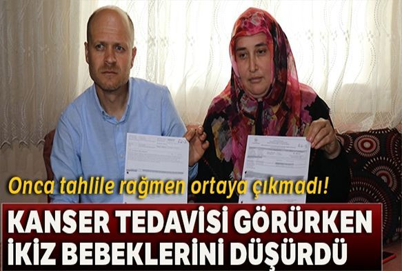 Kanser tedavisi görürken ikiz bebeklerini düşürdü